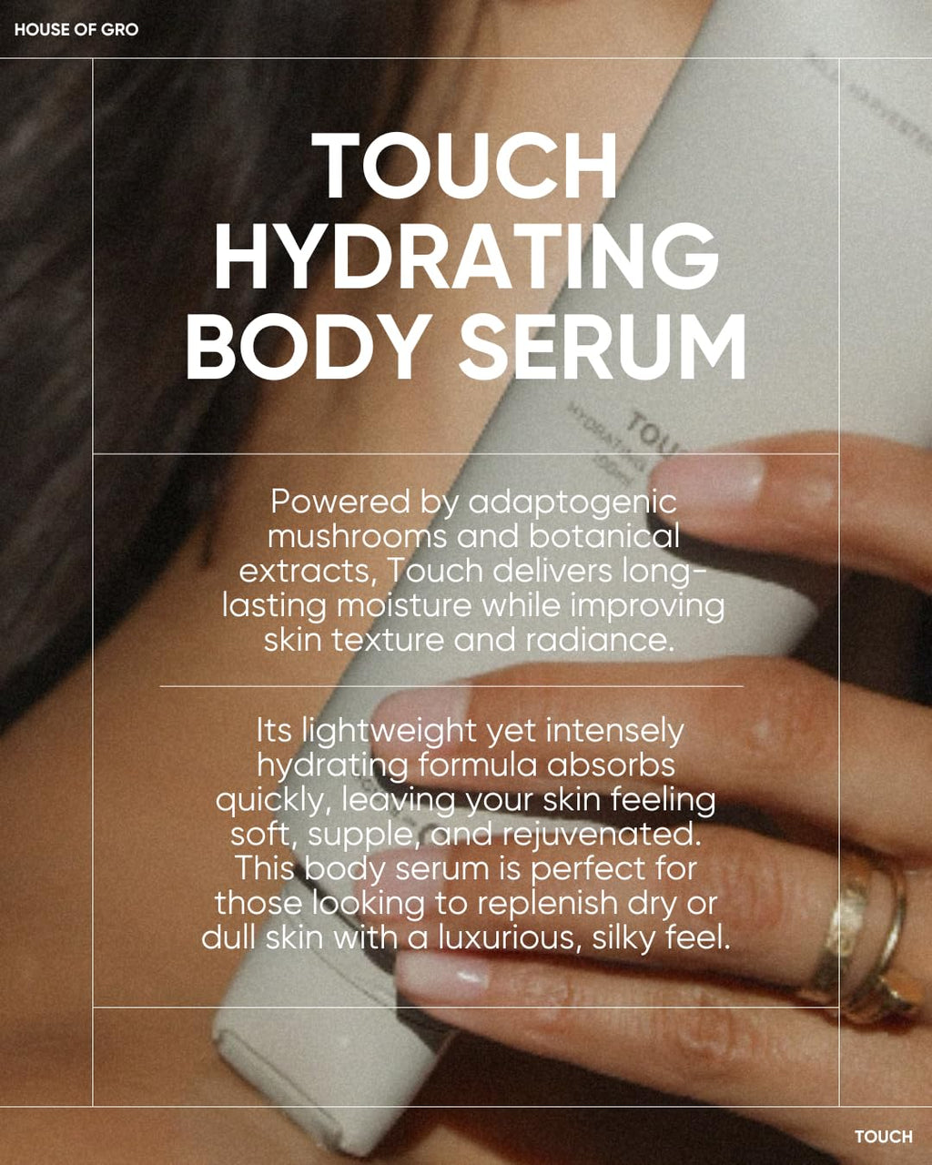 House of Grō TOUCH - HYDRATING BODY SERUM | 100ML - Chaga Mushroom Skincare, Body Serum, Inclusive Clean Beauty for All Ages and Skin Types, for Healthier Looking Skin